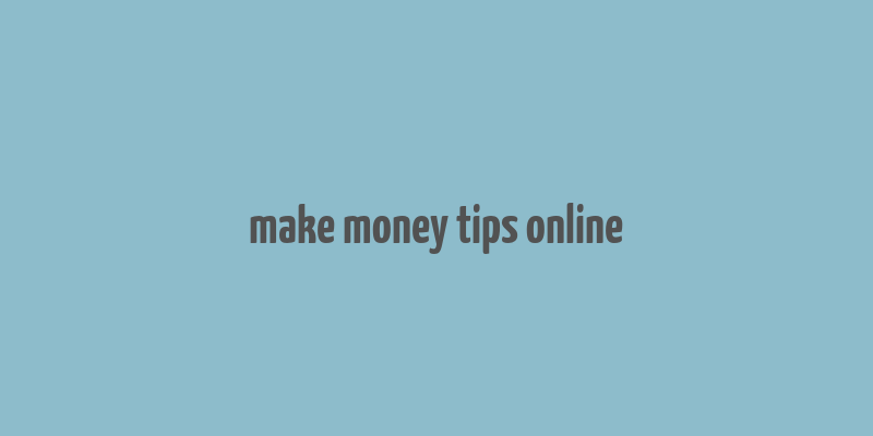 make money tips online