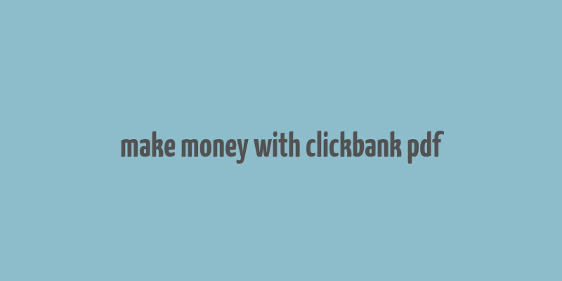 make money with clickbank pdf