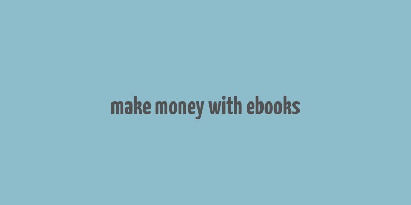 make money with ebooks