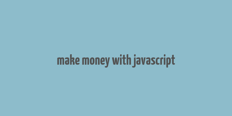 make money with javascript