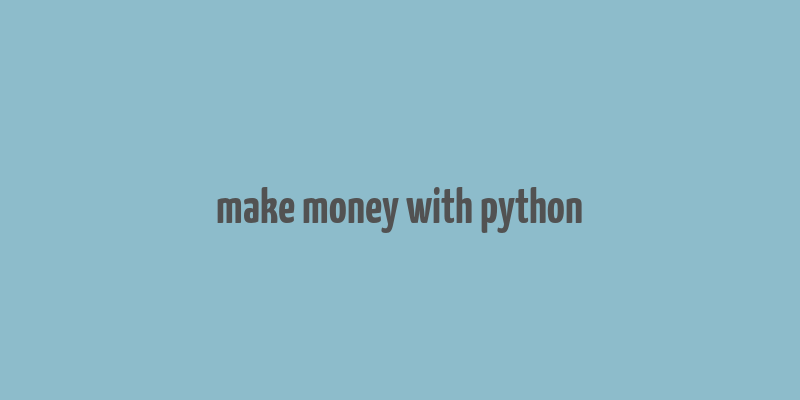 make money with python