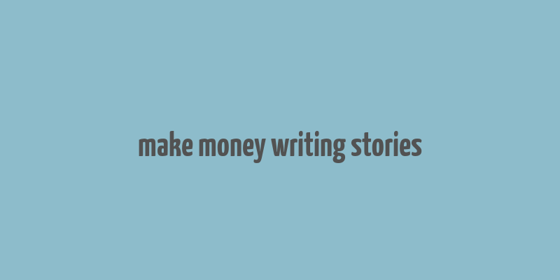 make money writing stories