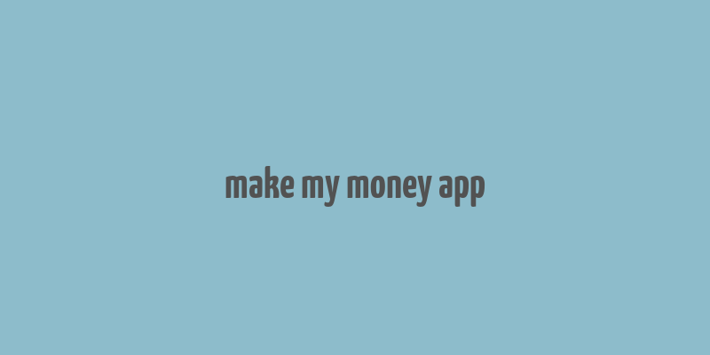 make my money app