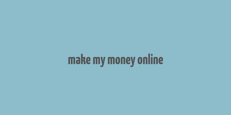 make my money online