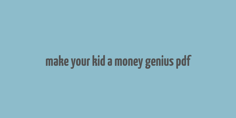 make your kid a money genius pdf