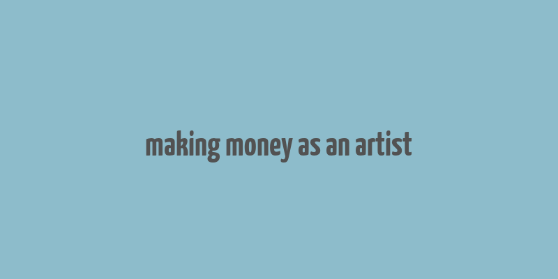 making money as an artist