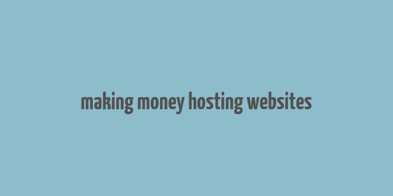 making money hosting websites