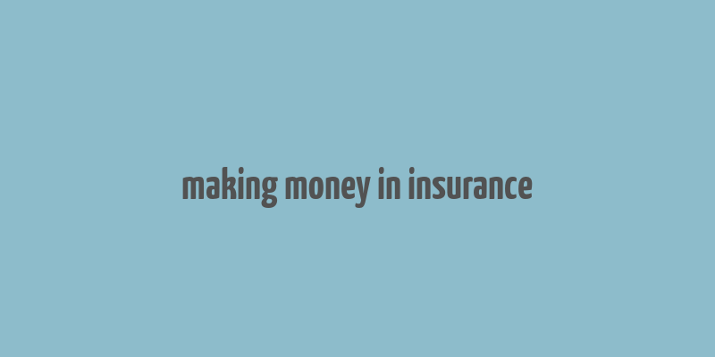 making money in insurance