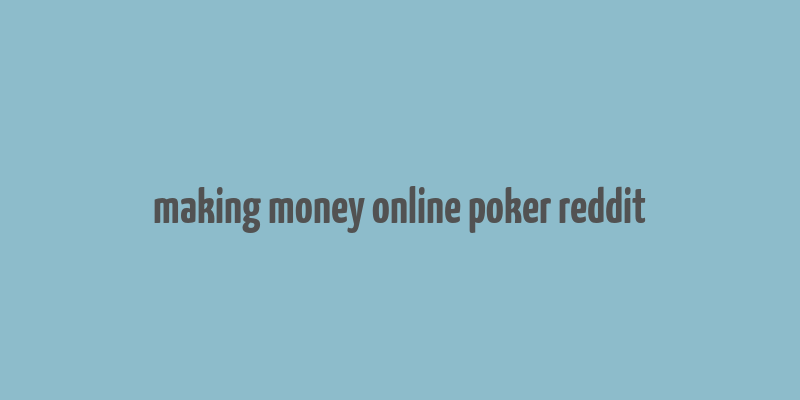 making money online poker reddit