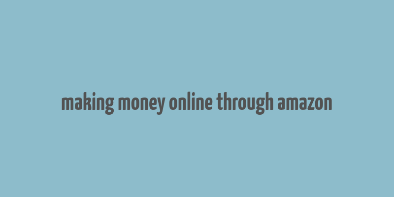 making money online through amazon