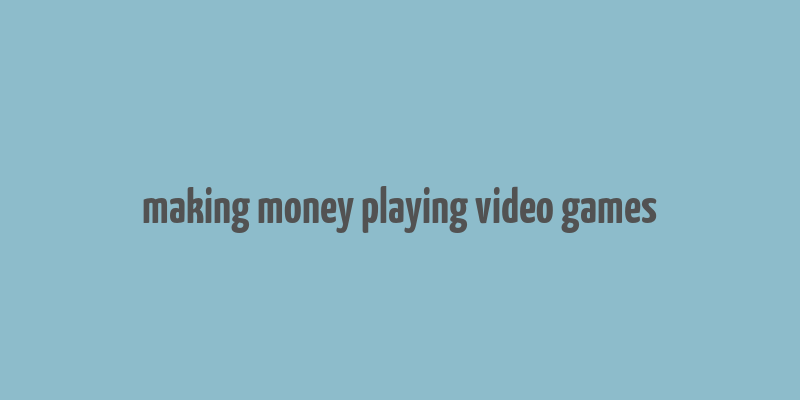 making money playing video games