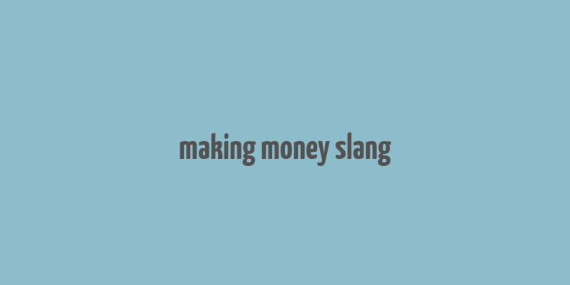 making money slang