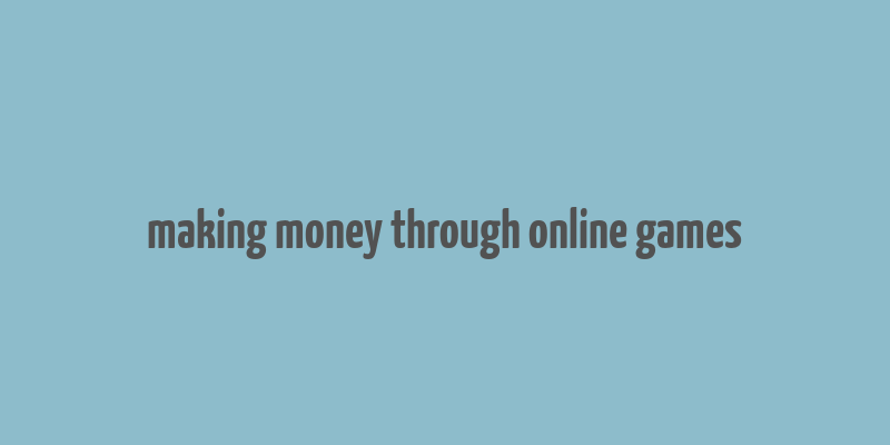 making money through online games