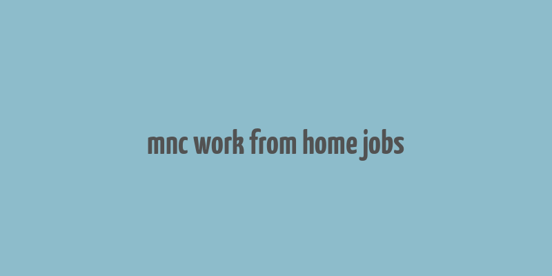 mnc work from home jobs