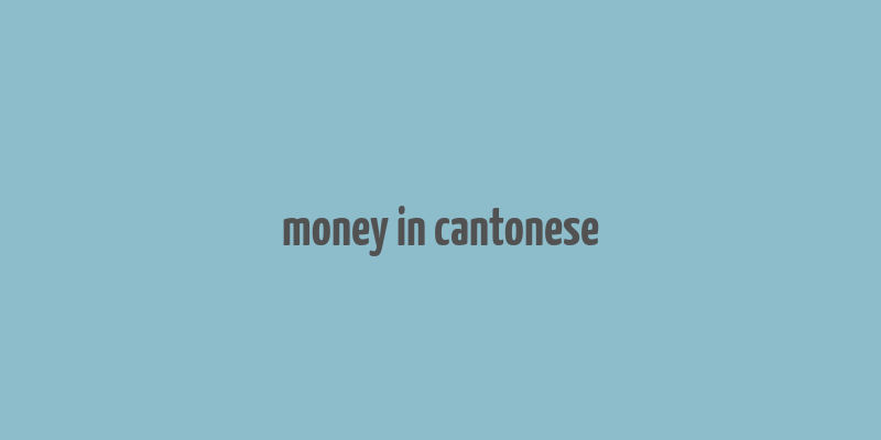 money in cantonese