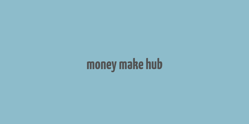 money make hub