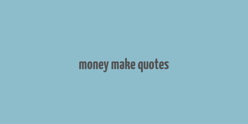 money make quotes