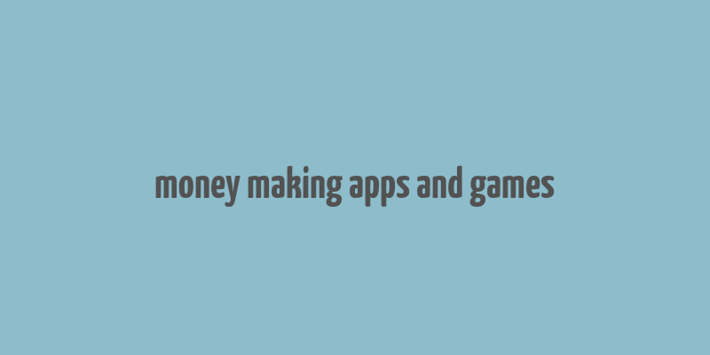 money making apps and games