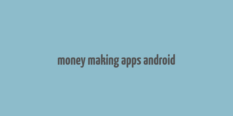 money making apps android