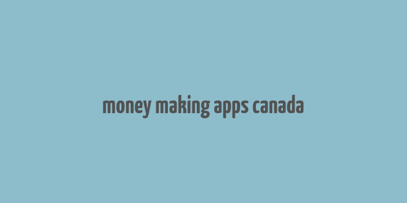 money making apps canada