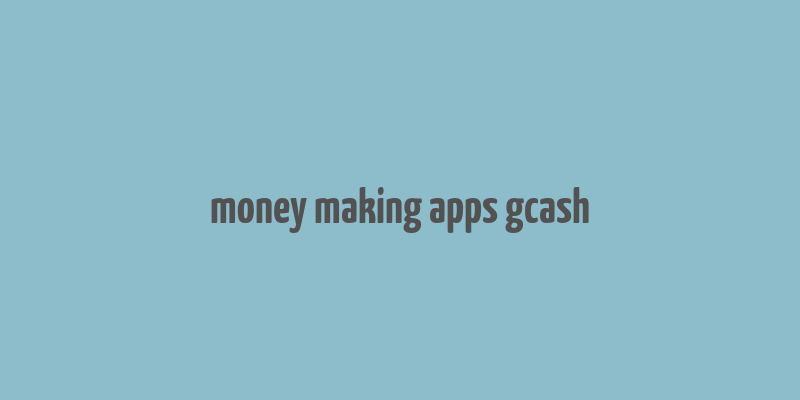 money making apps gcash