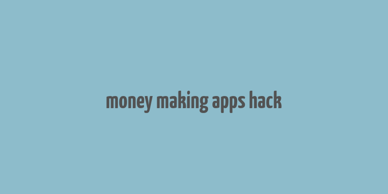 money making apps hack