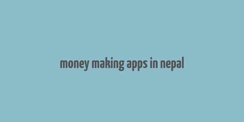 money making apps in nepal