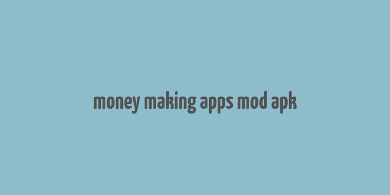 money making apps mod apk