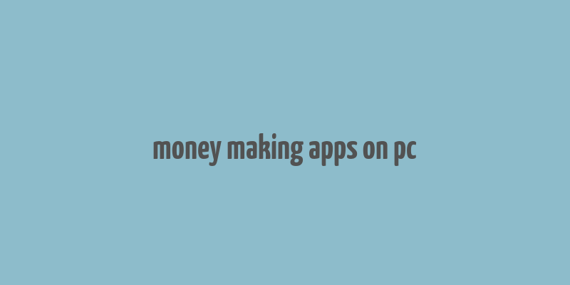 money making apps on pc