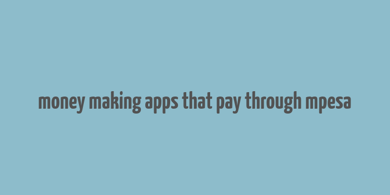 money making apps that pay through mpesa