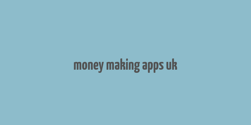 money making apps uk