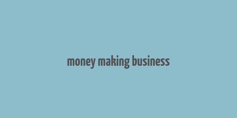 money making business