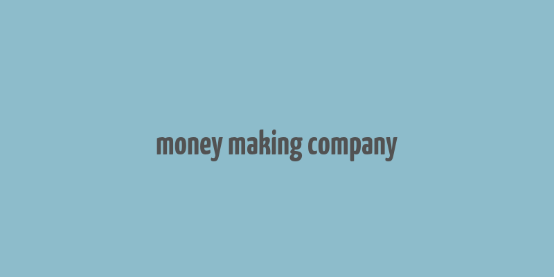 money making company