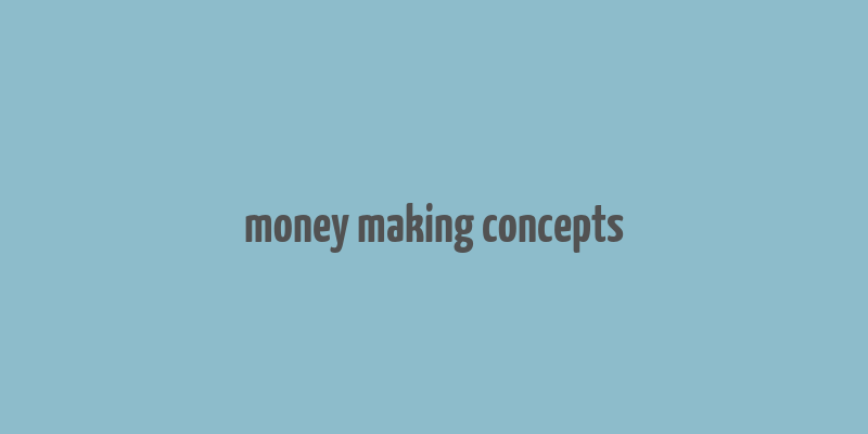 money making concepts