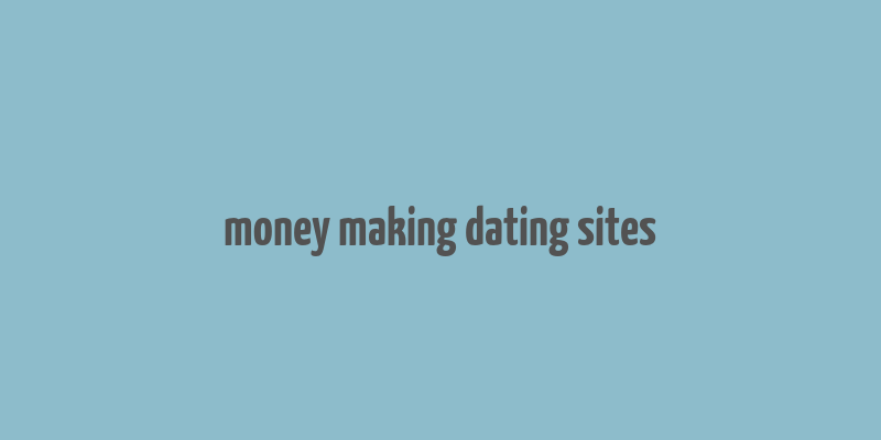 money making dating sites