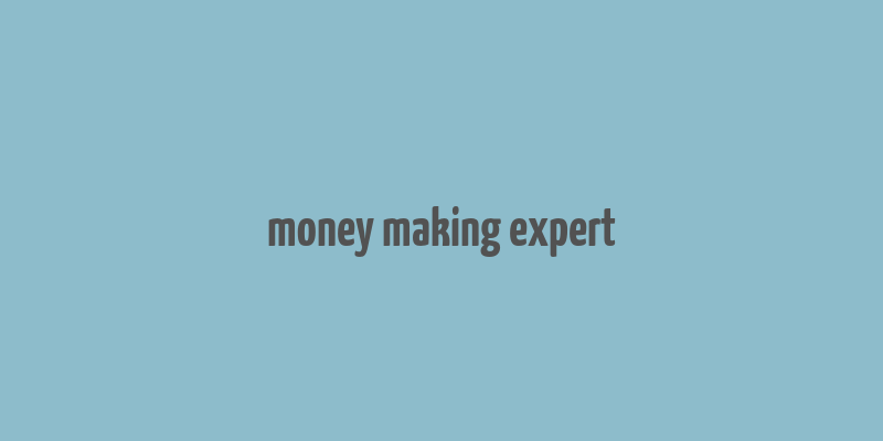 money making expert