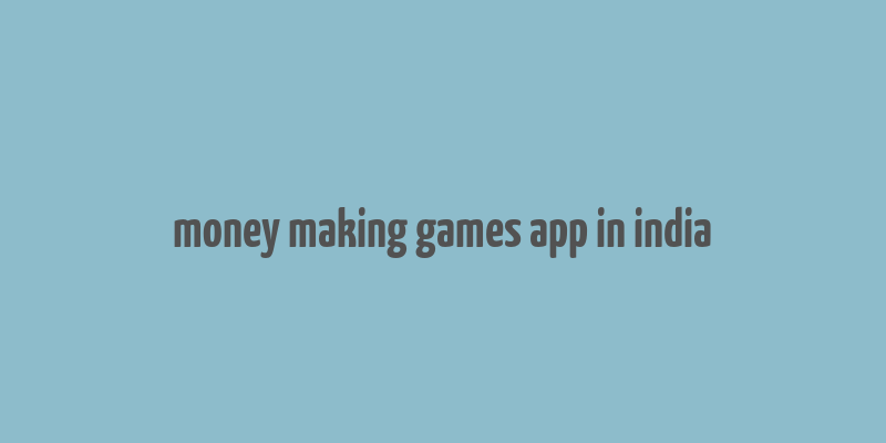 money making games app in india