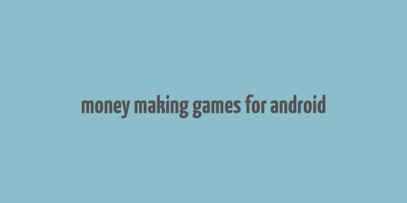 money making games for android