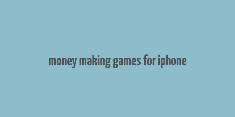 money making games for iphone