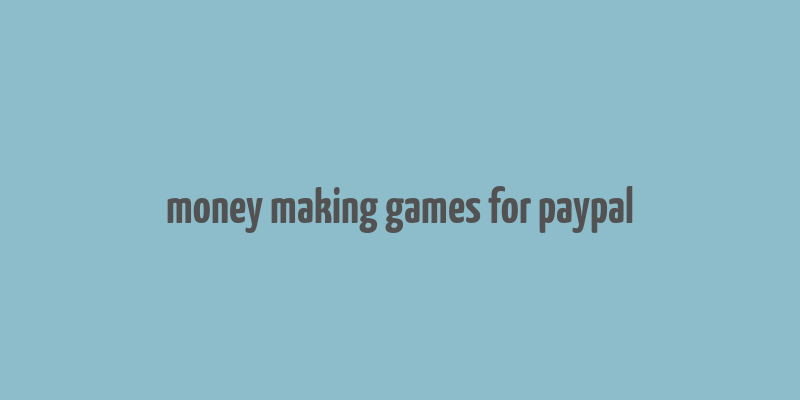 money making games for paypal