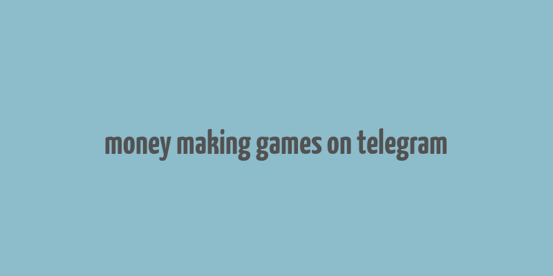 money making games on telegram