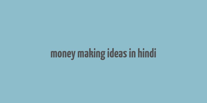 money making ideas in hindi