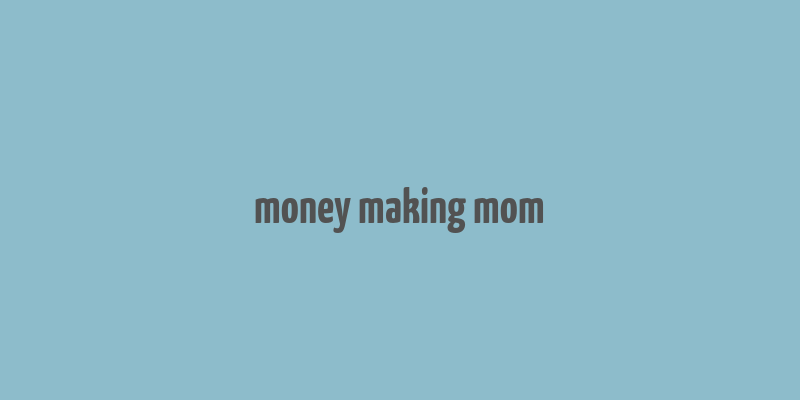 money making mom