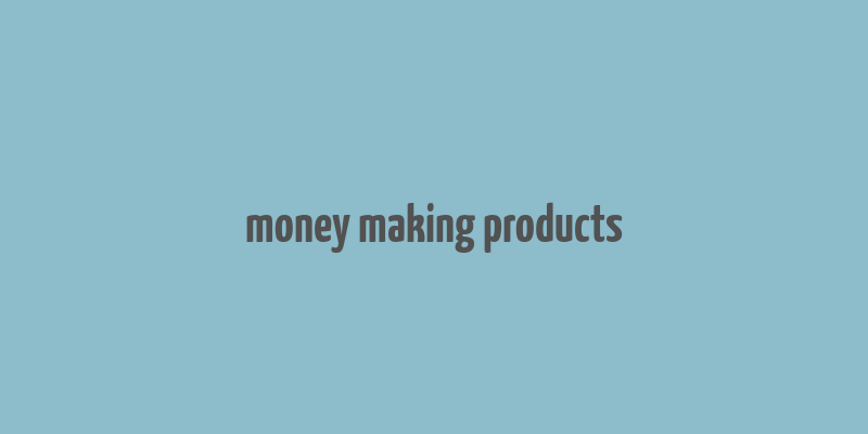 money making products