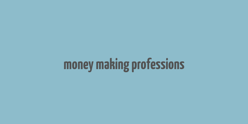 money making professions