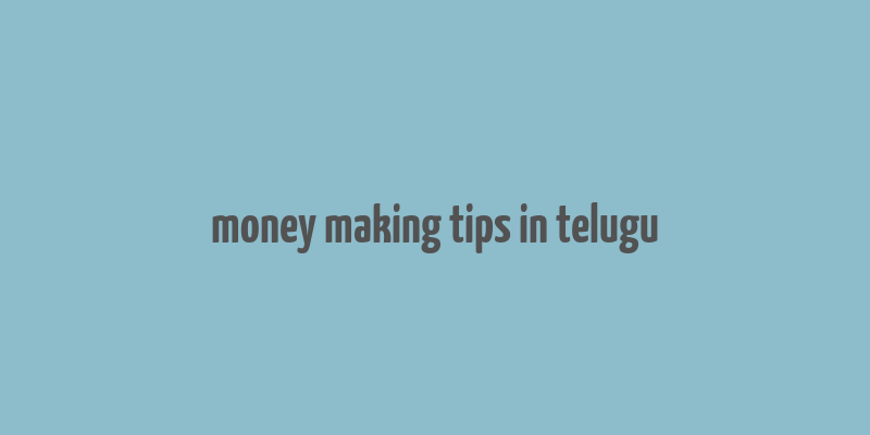 money making tips in telugu