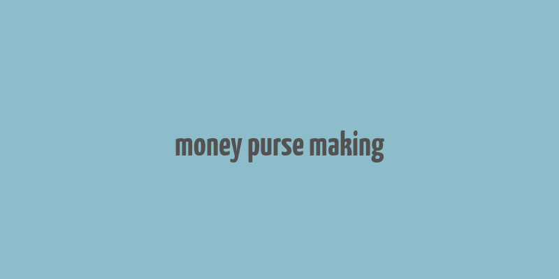 money purse making