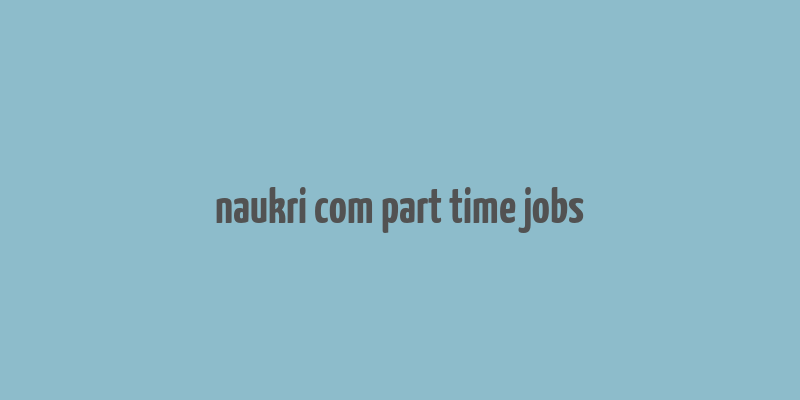 naukri com part time jobs