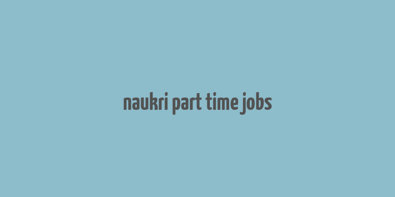 naukri part time jobs