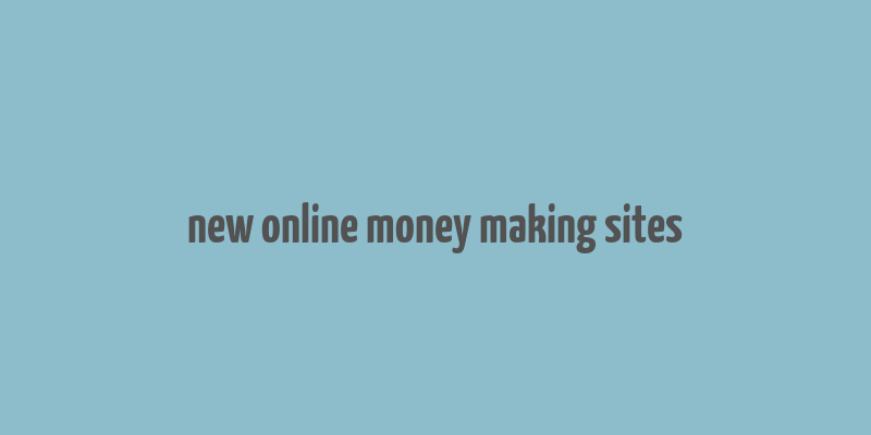 new online money making sites